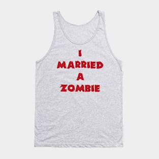 I Married a Zombie Tank Top